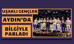 Uşaklı Gençler Aydın’da Bilgiyle Parladı