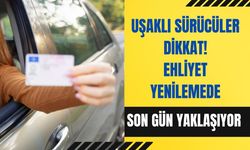Uşaklı Sürücüler Dikkat! Ehliyet Yenilemede Son 4 Gün!