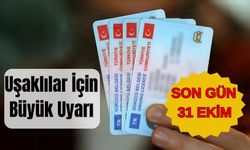 Uşaklılar İçin Büyük Uyarı: Son Tarih Çok Yakın!