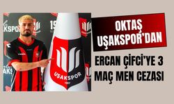Oktaş Uşakspor’dan Ercan Çifci’ye 3 Maç Men Cezası