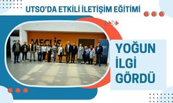 UTSO’da Etkili İletişim Eğitimi Yoğun İlgi Gördü