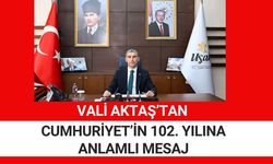 Vali Aktaş’tan Cumhuriyet’in 102. Yılına Anlamlı Mesaj