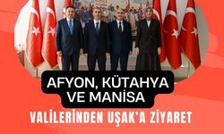 Afyon, Kütahya ve Manisa Valilerinden Uşak’a Ziyaret