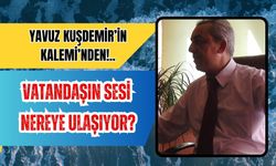 Vatandaşın Sesi Nereye Ulaşıyor?