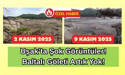 Uşak’ta Şok Görüntüler! Baltalı Göleti Artık Yok!