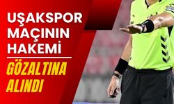 Uşakspor Maçının Hakemi Bahis Soruşturmasında