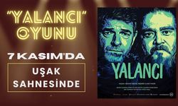 “Yalancı” Oyunu 7 Kasım’da Uşak Sahnesinde