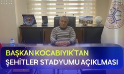 Başkan Kocabıyık’tan Şehitler Stadyumu Açıklaması