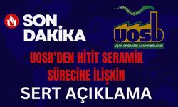 UOSB’den Hitit Seramik Sürecine İlişkin Sert Açıklama