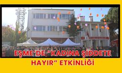 Eşme’de “Kadına Şiddete Hayır” Etkinliği
