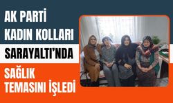 AK Parti Kadın Kolları Sarayaltı’nda Sağlık Temasını İşledi