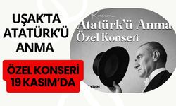 Uşak’ta Atatürk’ü Anma Özel Konseri 19 Kasım’da