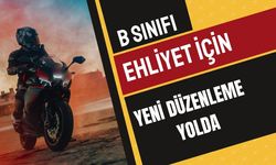 B Sınıfı Ehliyet İçin Yeni Düzenleme Yolda
