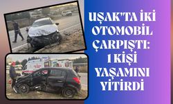 Uşak’ta iki otomobil çarpıştı: 1 kişi yaşamını yitirdi