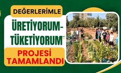 Değerlerimle Üretiyorum-Tüketiyorum Projesi Tamamlandı