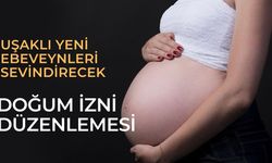 Uşaklı Yeni Ebeveynleri Sevindirecek Doğum İzni Düzenlemesi