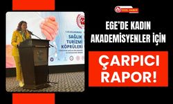 Ege’de Kadın Akademisyenler İçin Çarpıcı Rapor!