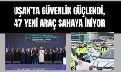 Uşak’ta Güvenlik Güçlendi, 47 Yeni Araç Sahaya İniyor