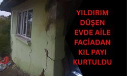 Yıldırım Düşen Evde Aile Faciadan Kıl Payı Kurtuldu