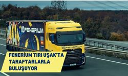 Fenerium Tırı Uşak’ta Taraftarlarla Buluşuyor