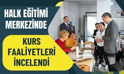 Halk Eğitimi Merkezinde Kurs Faaliyetleri İncelendi