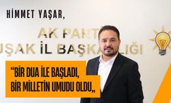 Himmet Yaşar, “Bir Dua ile Başladı, Bir Milletin Umudu Oldu”