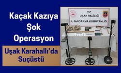 Kaçak Kazıya Operasyon: Uşak Karahallı’da Suçüstü
