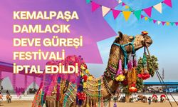 Kemalpaşa Damlacık Deve Güreşi Festivali İptal Edildi