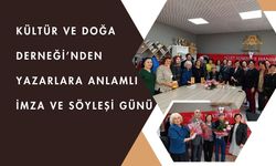 KÜLTÜR VE DOĞA DERNEĞİ’NDEN YAZARLARA İMZA VE SÖYLEŞİ GÜNÜ