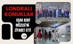 Londralı Konuklar Uşak Kent Müzesi’ni Ziyaret Etti