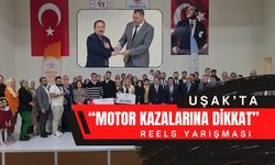 Uşak’ta “Motor Kazalarına Dikkat” Reels Yarışması