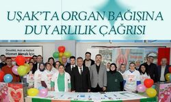 Uşak’ta Organ Bağışına Duyarlılık Çağrısı