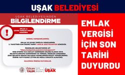 Uşak Belediyesi Emlak Vergisi İçin Son Tarihi Duyurdu