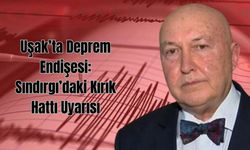 Uşak’ta Deprem Endişesi: Sındırgı’daki Kırık Hattı Uyarısı