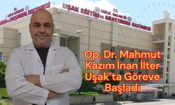 Op. Dr. Mahmut Kazım İnan İlter Uşak’ta Göreve Başladı