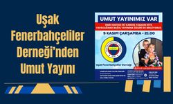 Uşak Fenerbahçeliler Derneği’nden Umut Yayını