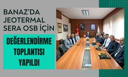 Banaz’da Jeotermal Sera OSB İçin Değerlendirme Toplantısı