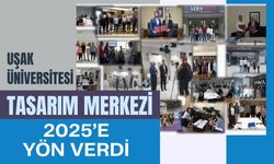 Uşak Üniversitesi Tasarım Merkezi 2025’e Yön Verdi