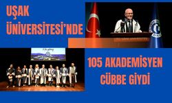 Uşak Üniversitesi’nde 105 Akademisyen Cübbe Giydi