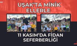 Uşak’ta Minik Ellerle 11 Kasım’da Fidan Seferberliği