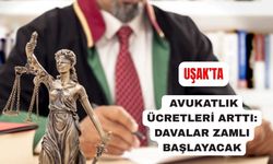 Uşak’ta Avukatlık Ücretleri Arttı: Davalar Zamlı Başlayacak