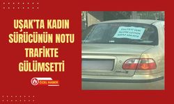 Uşak’ta Kadın Sürücünün Notu Trafikte Gülümsetti