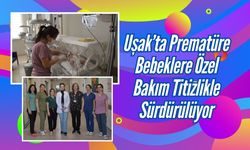 Prematüre Bebeklere Özel Bakım Titizlikle Sürdürülüyor