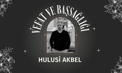 CHP’li Ümit Akbel’in Ağabeyi Hulusi Akbel Vefat Etti