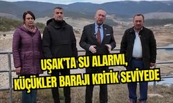 Uşak’ta Su Alarmı, Küçükler Barajı Kritik Seviyede