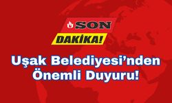 Uşak Belediyesi’nden Önemli Duyuru!