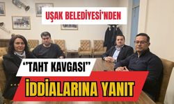 Uşak Belediyesi’nden “taht kavgası” iddialarına yanıt