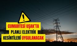 Cumartesi Uşak’ta Planlı Elektrik Kesintileri Uygulanacak