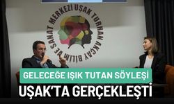 Geleceğe Işık Tutan Söyleşi Uşak’ta Gerçekleşti