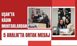 Uşak’ta Kadın Muhtarlardan 5 Aralık’ta Ortak Mesaj